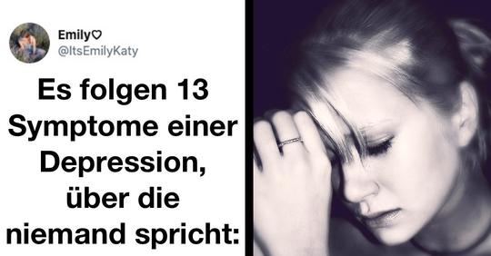 13 Tweets über die schrecklichen Symptome einer Depression